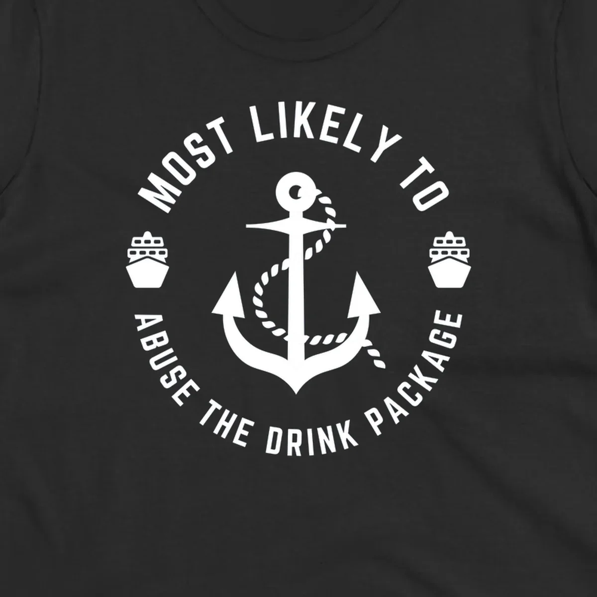 Nautical badge with anchor, rope, and ships showing 'Most Likely To Abuse The Drink Package' text in circular format