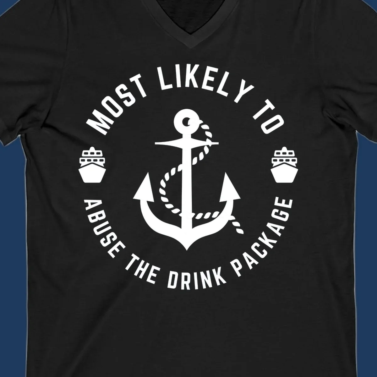 Nautical badge with anchor, rope, and ships showing 'Most Likely To Abuse The Drink Package' text in circular format