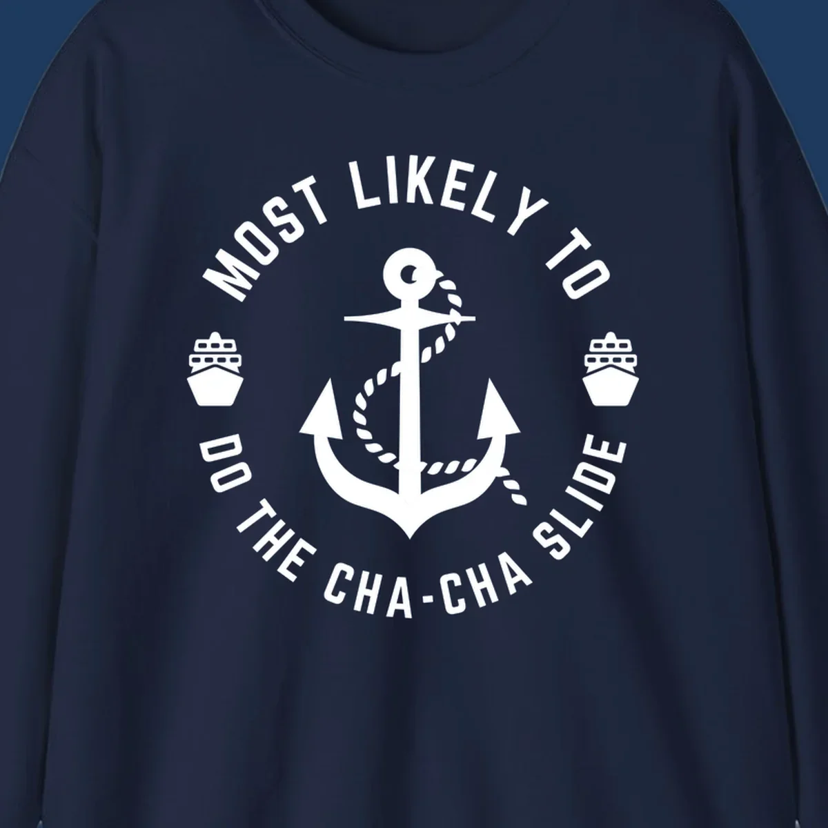 Nautical anchor badge with 'Most Likely To Do The Cha-Cha Slide' text and ship icons, white on gray background