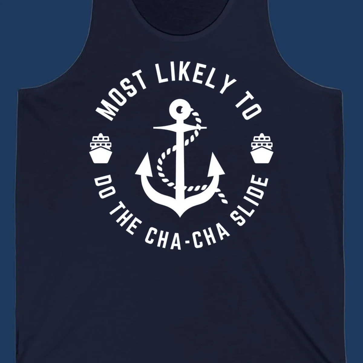 Nautical anchor badge with 'Most Likely To Do The Cha-Cha Slide' text and ship icons, white on gray background