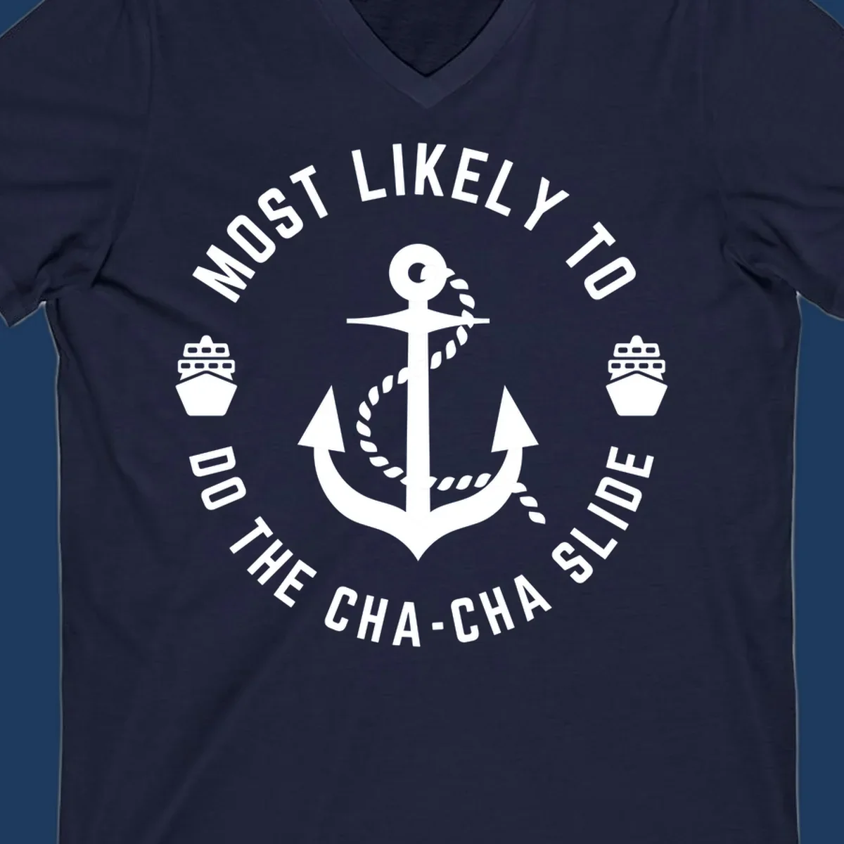 Nautical anchor badge with 'Most Likely To Do The Cha-Cha Slide' text and ship icons, white on gray background
