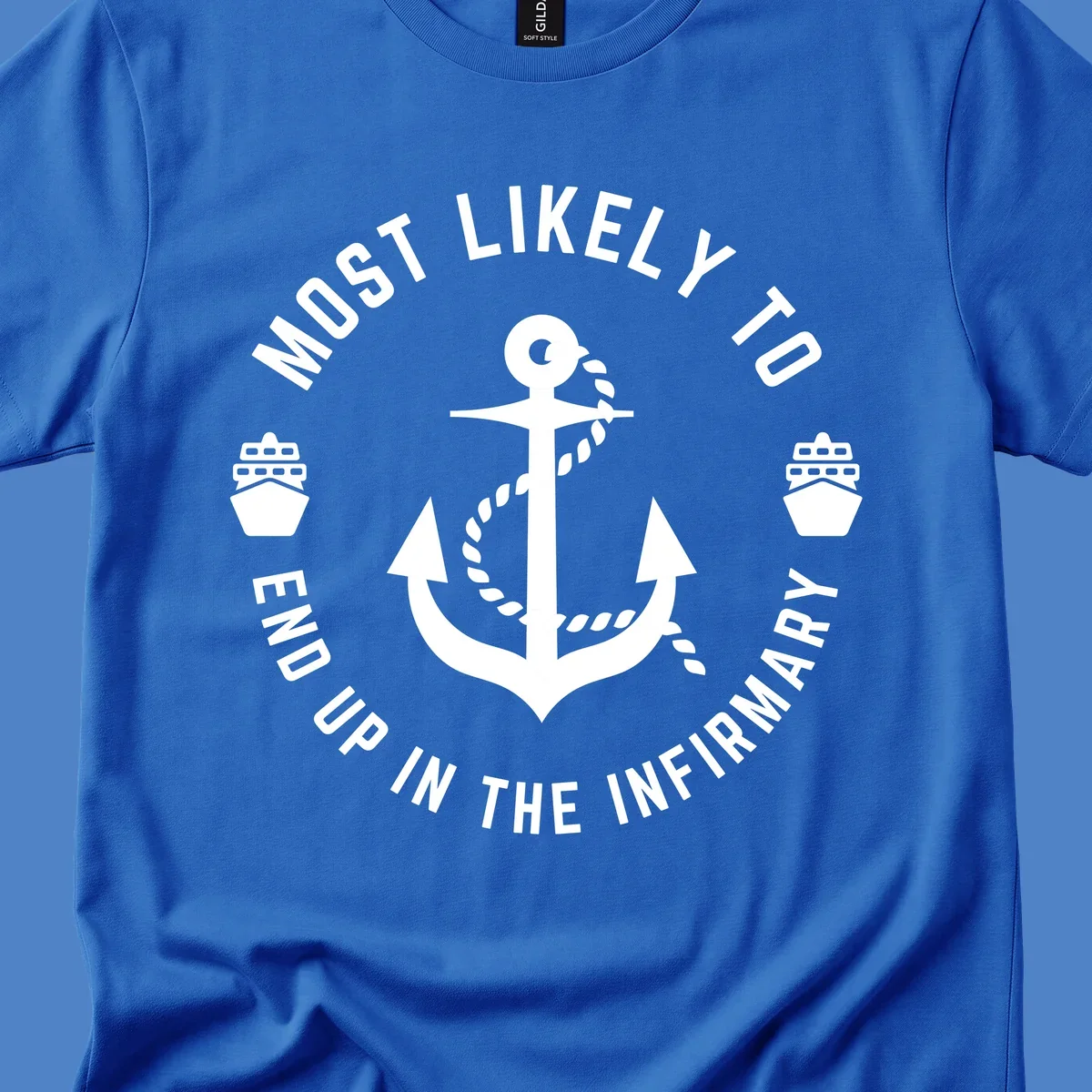 Nautical badge design with anchor and ships featuring text 'Most Likely To End Up In The Infirmary' for cruise humor shirt