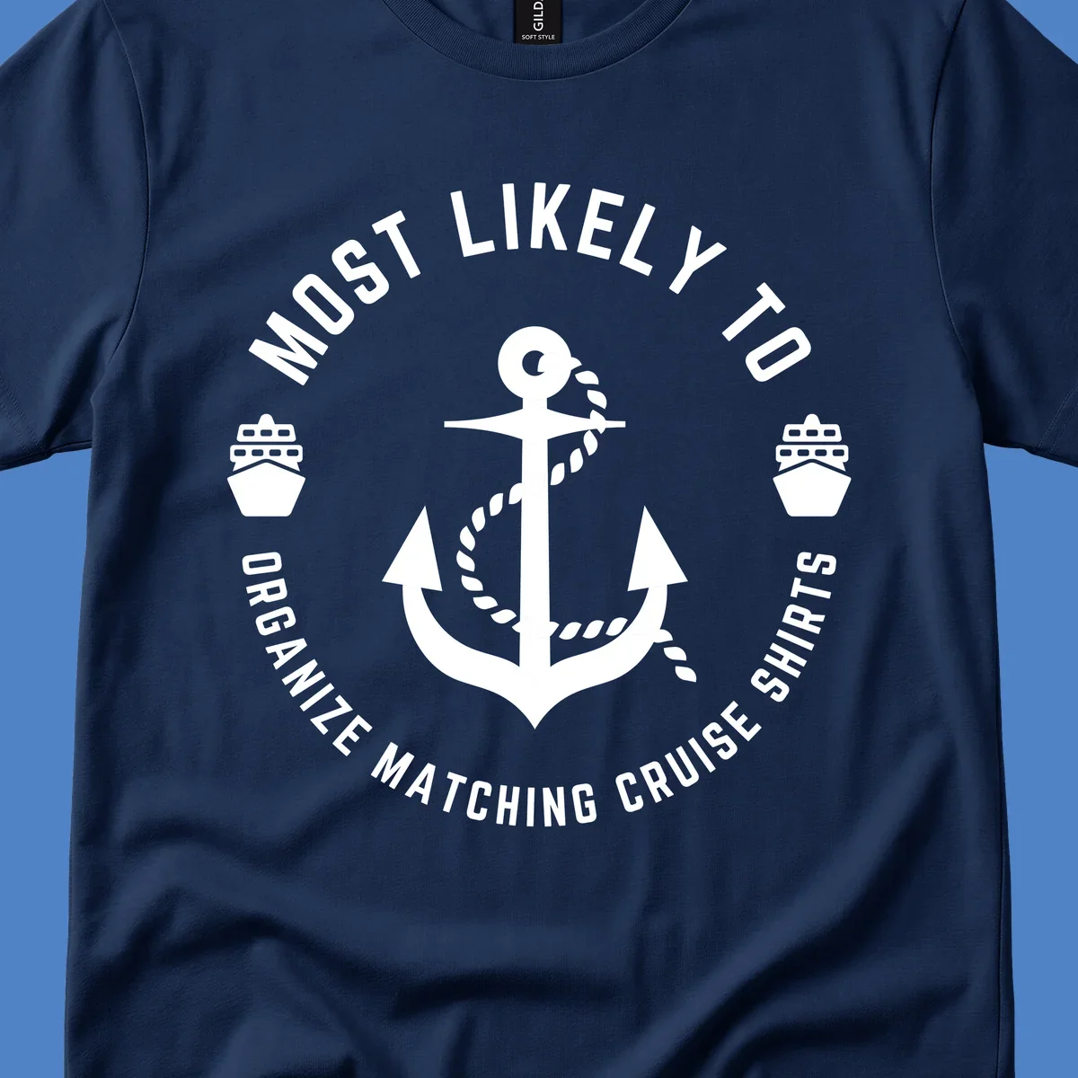 Nautical badge with anchor, rope, and cruise ships featuring 'Most Likely To Organize Matching Cruise Shirts' text