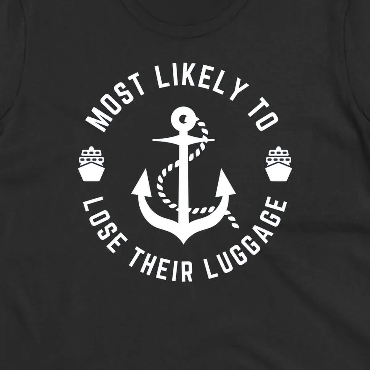 Circular nautical badge with anchor and rope design featuring 'Most Likely To Lose Their Luggage' text with ship icons