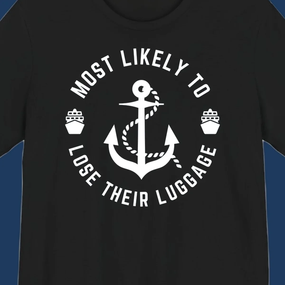 Circular nautical badge with anchor and rope design featuring 'Most Likely To Lose Their Luggage' text with ship icons