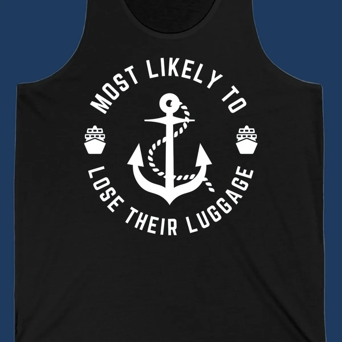 Circular nautical badge with anchor and rope design featuring 'Most Likely To Lose Their Luggage' text with ship icons