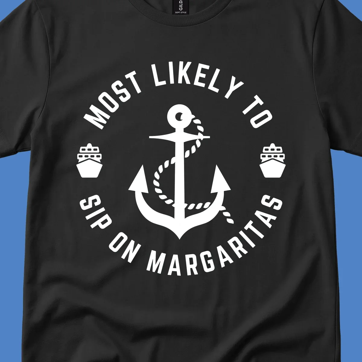 Circular nautical badge with anchor, rope, and cruise ships featuring text 'Most Likely To Ship On Margaritas' in white on gray background