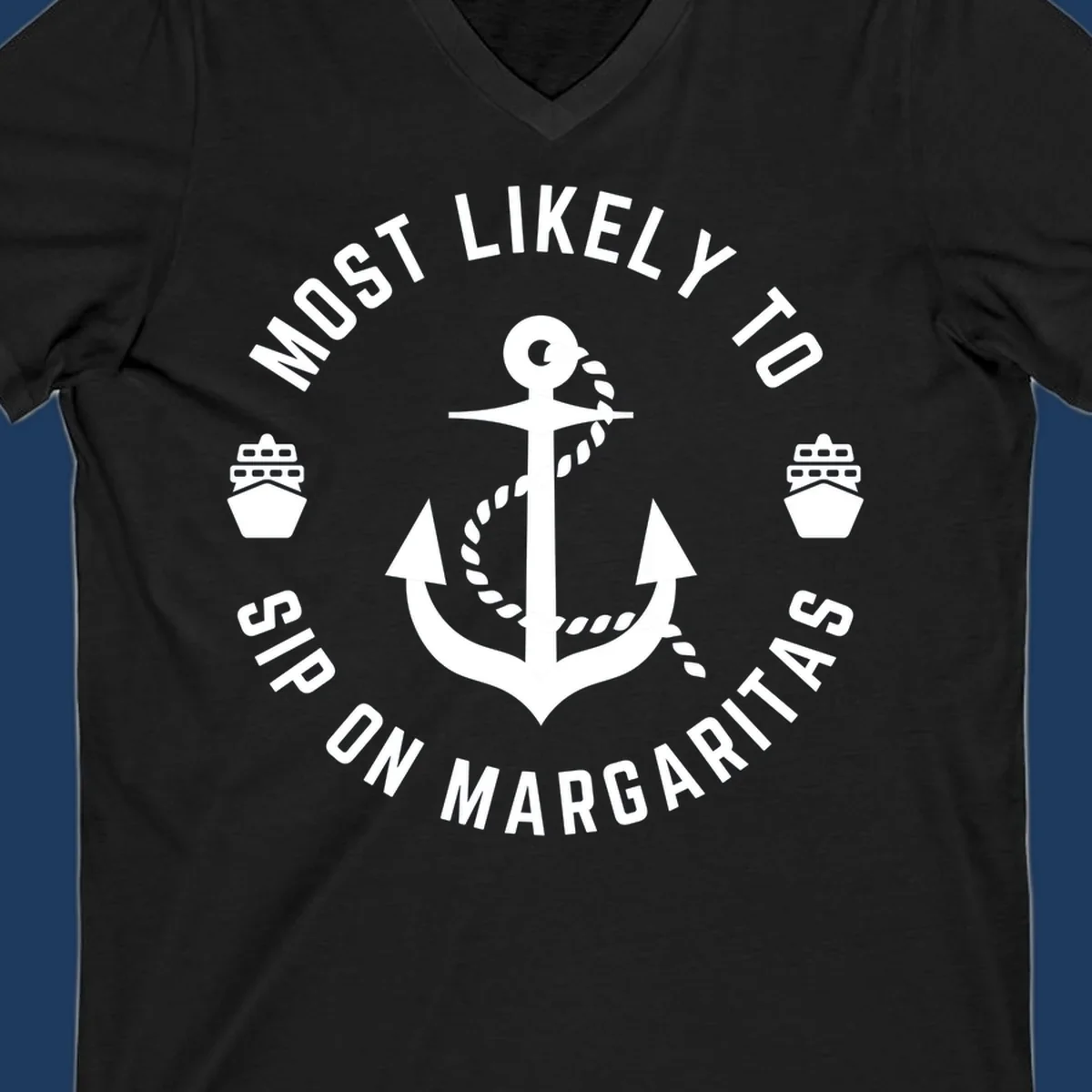 Circular nautical badge with anchor, rope, and cruise ships featuring text 'Most Likely To Ship On Margaritas' in white on gray background