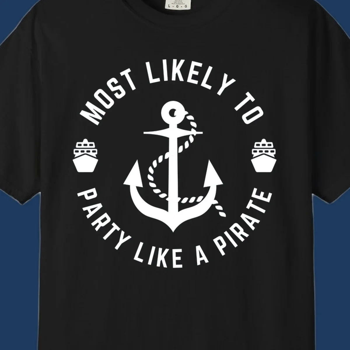 Circular badge design with anchor and rope, ship icons, text reading 'Most Likely To Party Like A Pirate' around the border