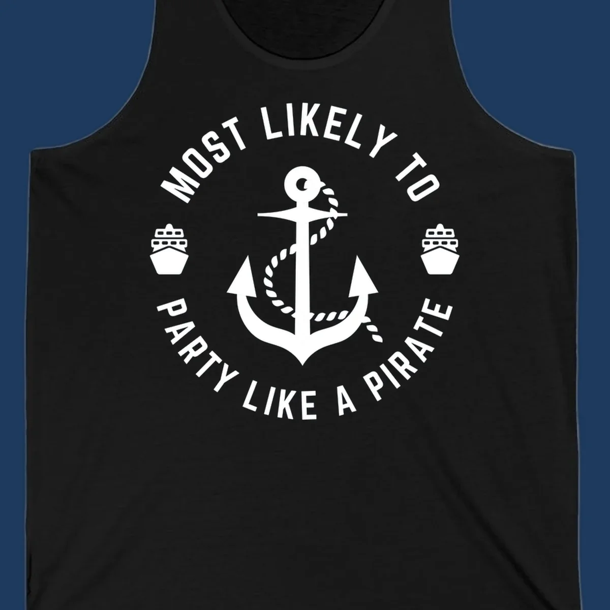 Circular badge design with anchor and rope, ship icons, text reading 'Most Likely To Party Like A Pirate' around the border
