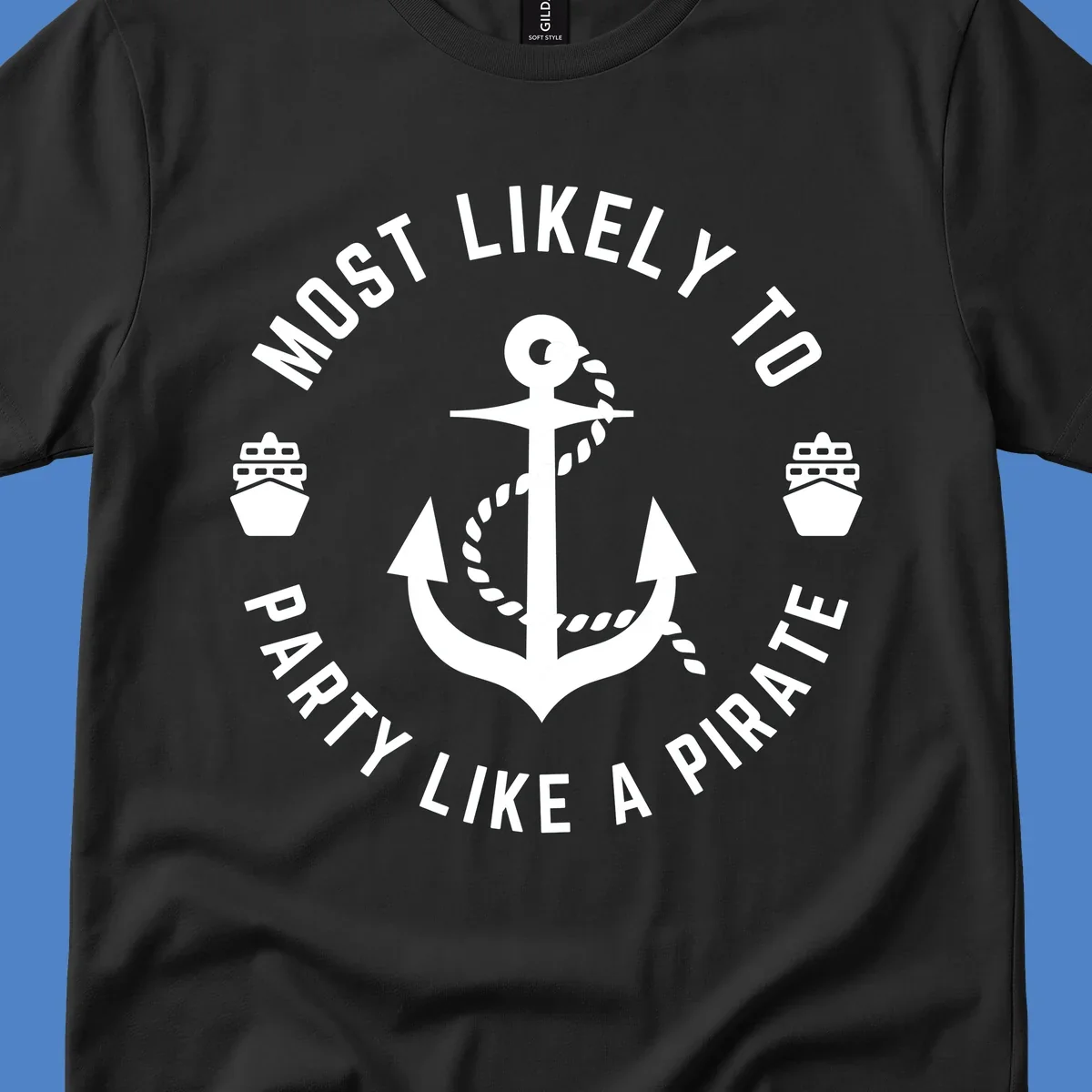 Circular badge design with anchor and rope, ship icons, text reading 'Most Likely To Party Like A Pirate' around the border