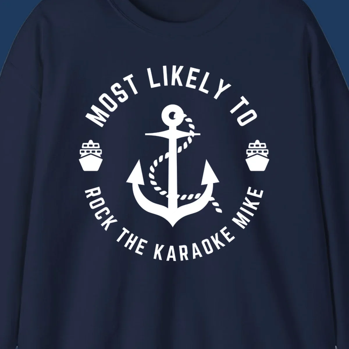 White anchor with rope and ship icons surrounded by text reading 'Most Likely To Rock The Karaoke Mike' on gray background