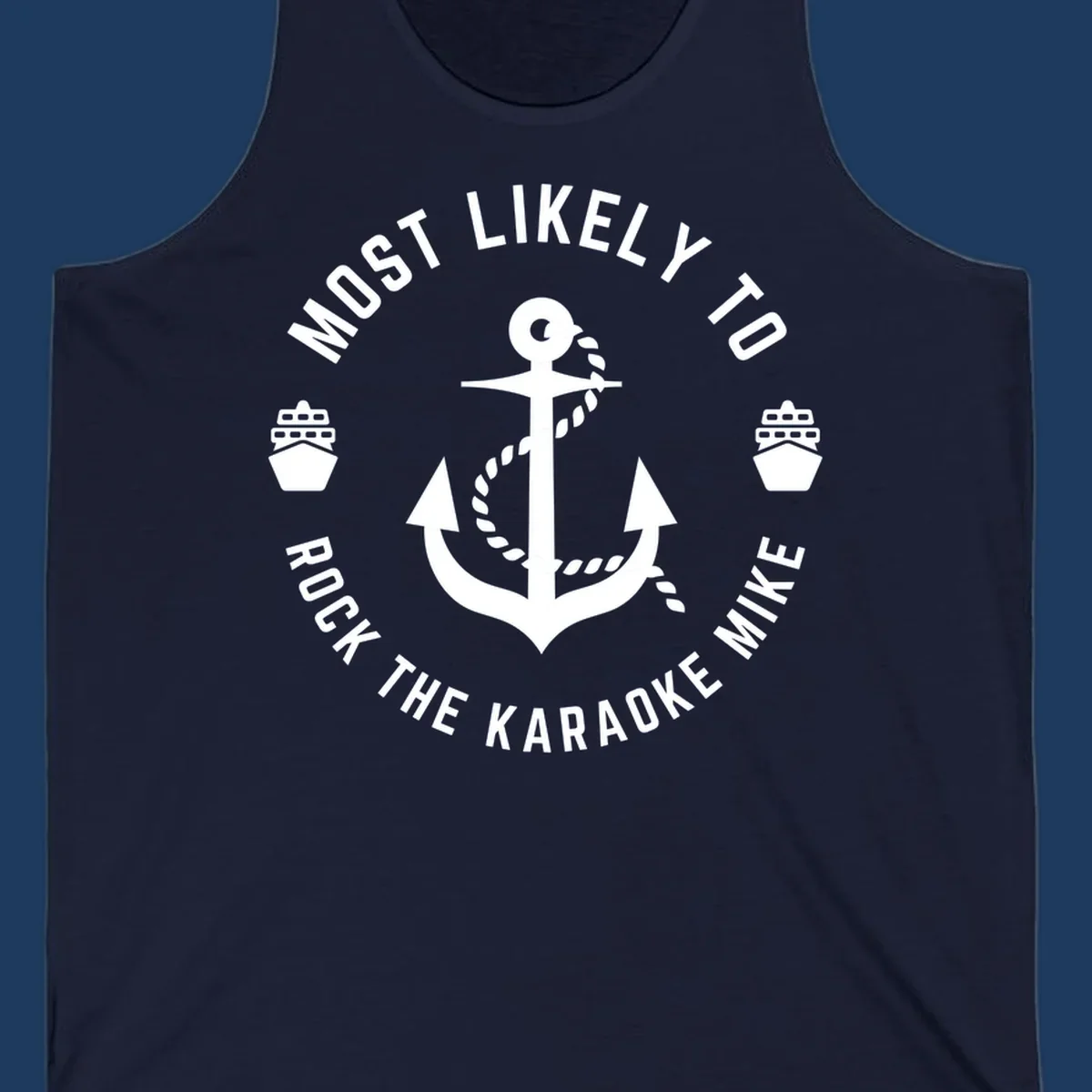 White anchor with rope and ship icons surrounded by text reading 'Most Likely To Rock The Karaoke Mike' on gray background