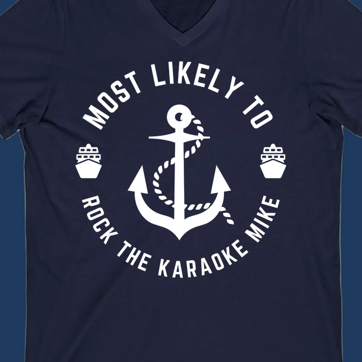 White anchor with rope and ship icons surrounded by text reading 'Most Likely To Rock The Karaoke Mike' on gray background
