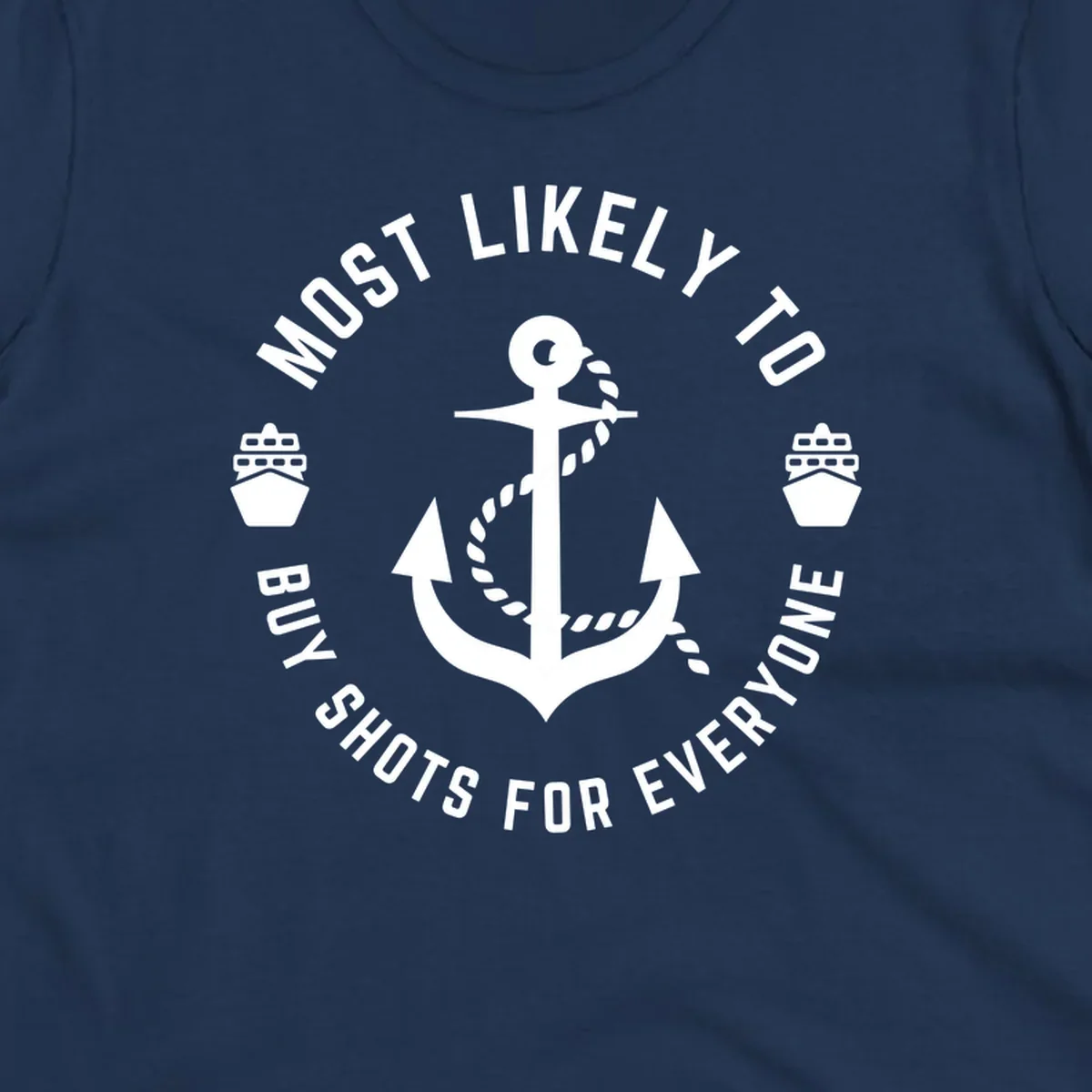 Circular nautical badge with anchor and ships showing 'Most Likely To Buy Shots For Everyone' superlative text