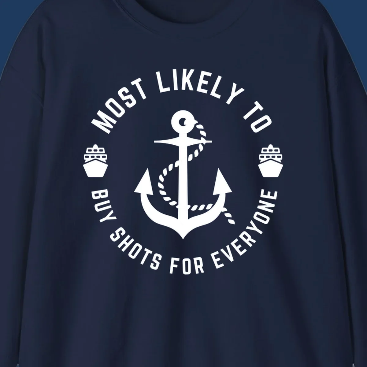 Circular nautical badge with anchor and ships showing 'Most Likely To Buy Shots For Everyone' superlative text