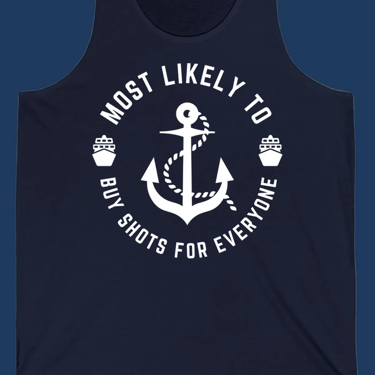 Circular nautical badge with anchor and ships showing 'Most Likely To Buy Shots For Everyone' superlative text