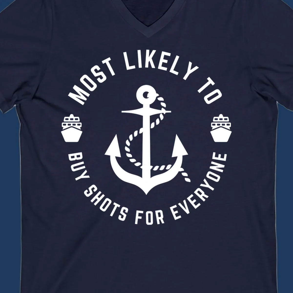 Circular nautical badge with anchor and ships showing 'Most Likely To Buy Shots For Everyone' superlative text