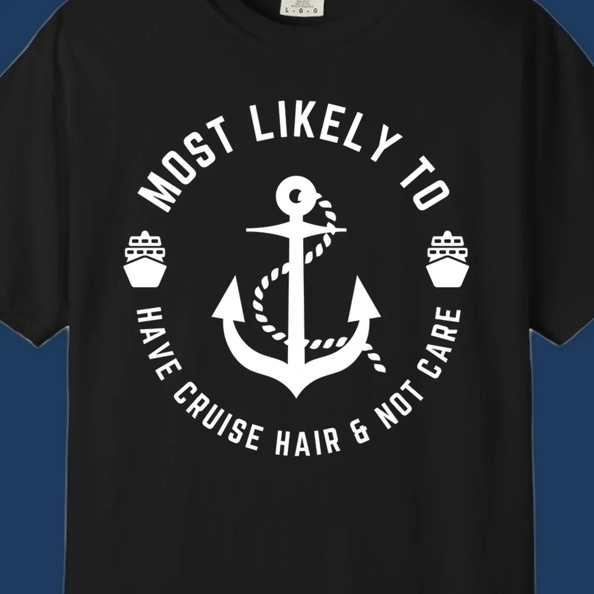 Nautical badge design with anchor, rope, and ships featuring 'Most Likely To Have Cruise Hair & Not Care' text