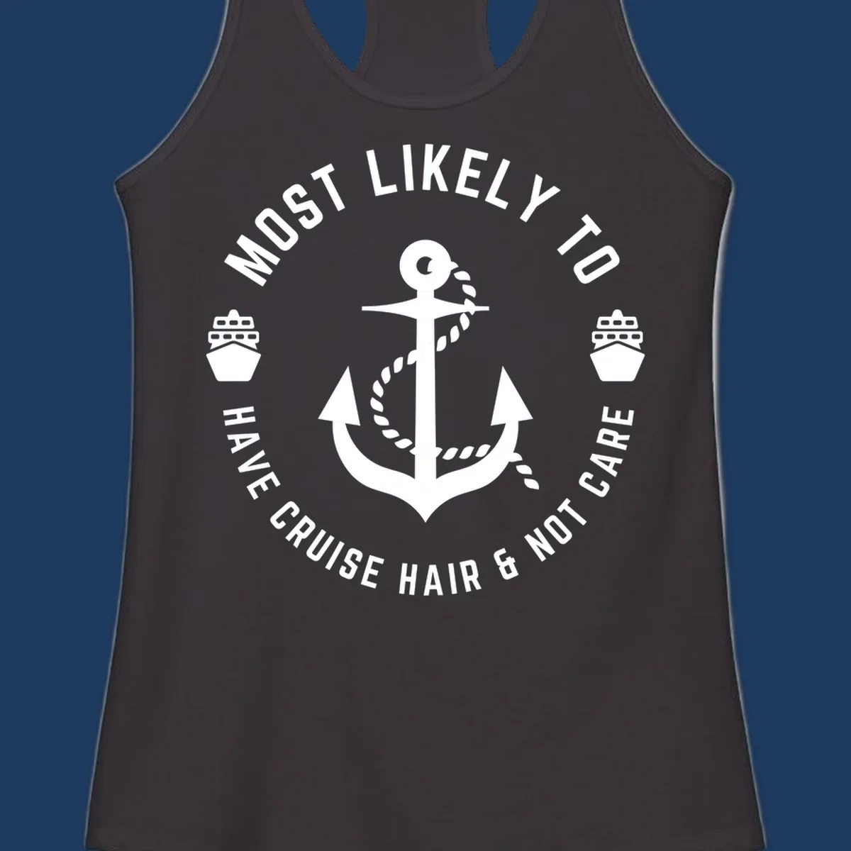 Nautical badge design with anchor, rope, and ships featuring 'Most Likely To Have Cruise Hair & Not Care' text
