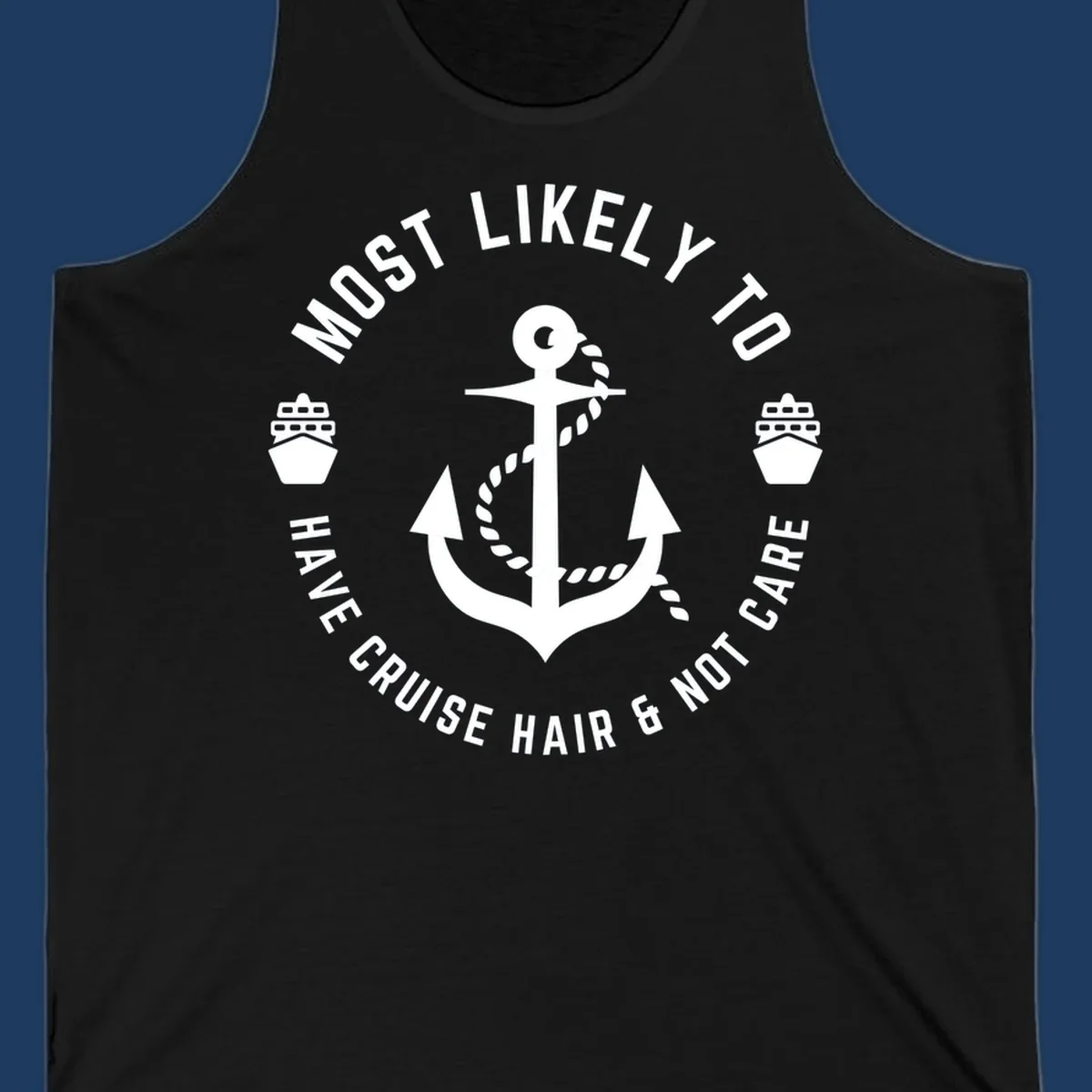 Nautical badge design with anchor, rope, and ships featuring 'Most Likely To Have Cruise Hair & Not Care' text