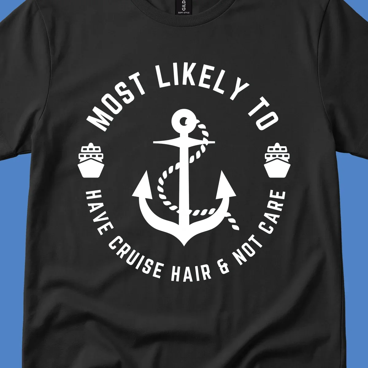 Nautical badge design with anchor, rope, and ships featuring 'Most Likely To Have Cruise Hair & Not Care' text