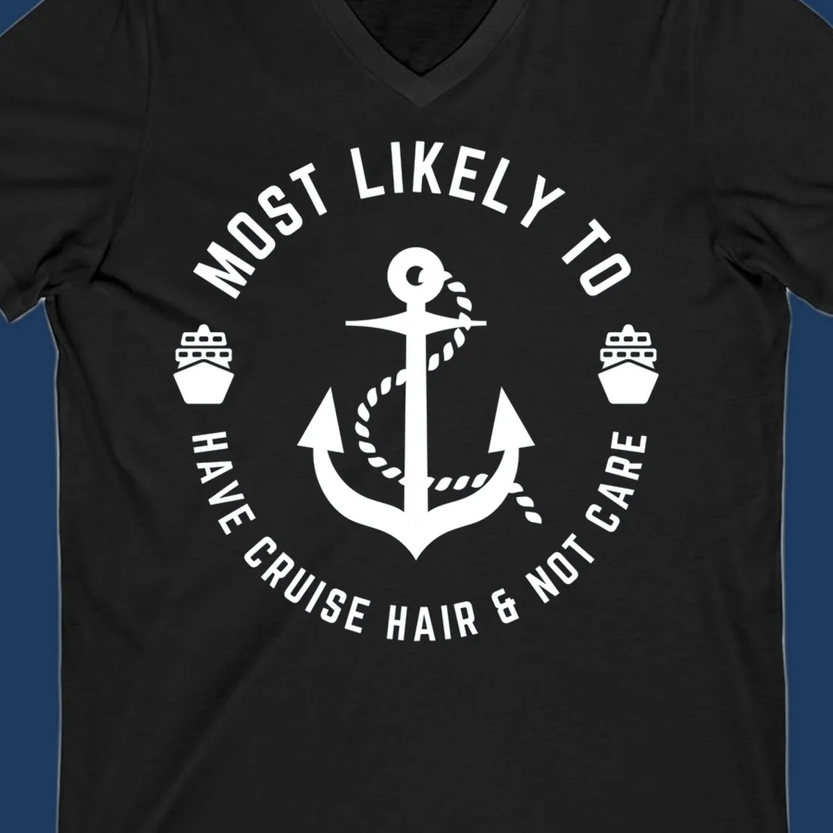 Nautical badge design with anchor, rope, and ships featuring 'Most Likely To Have Cruise Hair & Not Care' text
