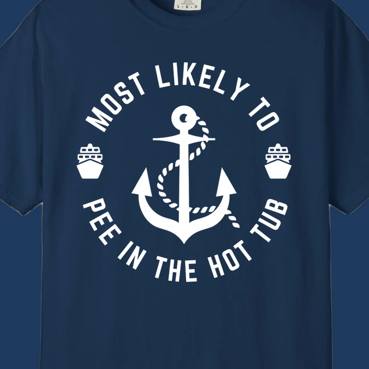 White anchor with rope design surrounded by circular text reading 'Most Likely To Pee In The Hot Tub' with small ship icons on gray background
