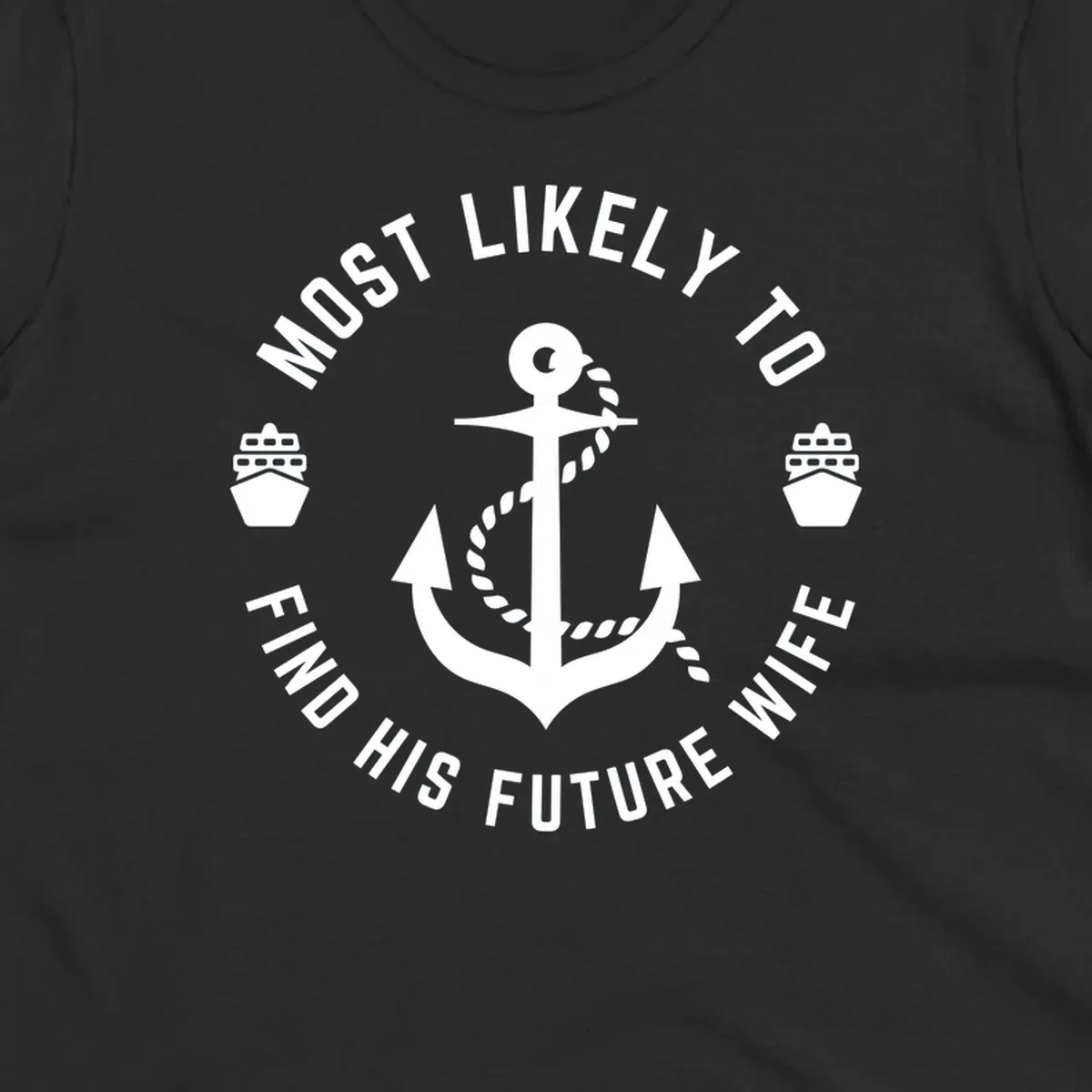 Anchor with rope and ship icons in circular badge design with text 'Most Likely To Find His Future Where' for cruise apparel