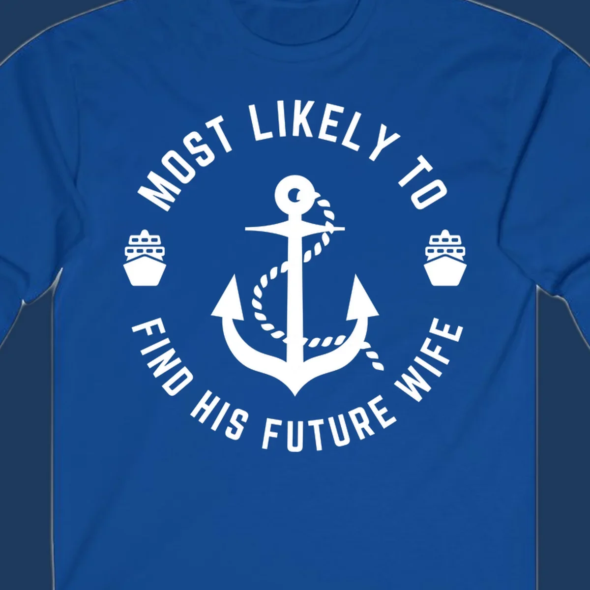 Anchor with rope and ship icons in circular badge design with text 'Most Likely To Find His Future Where' for cruise apparel