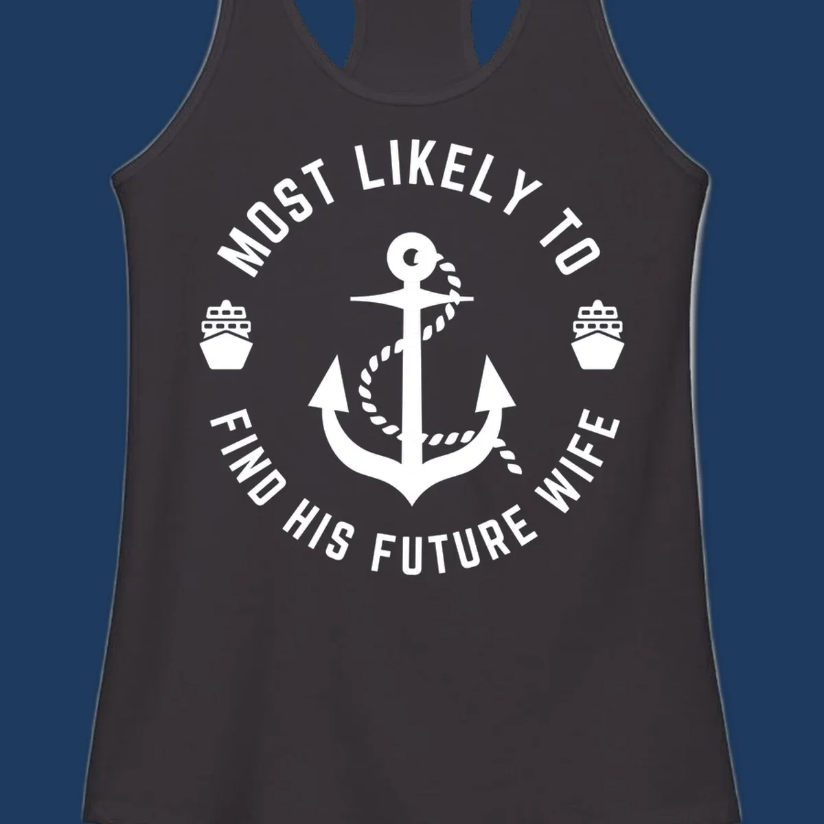 Anchor with rope and ship icons in circular badge design with text 'Most Likely To Find His Future Where' for cruise apparel