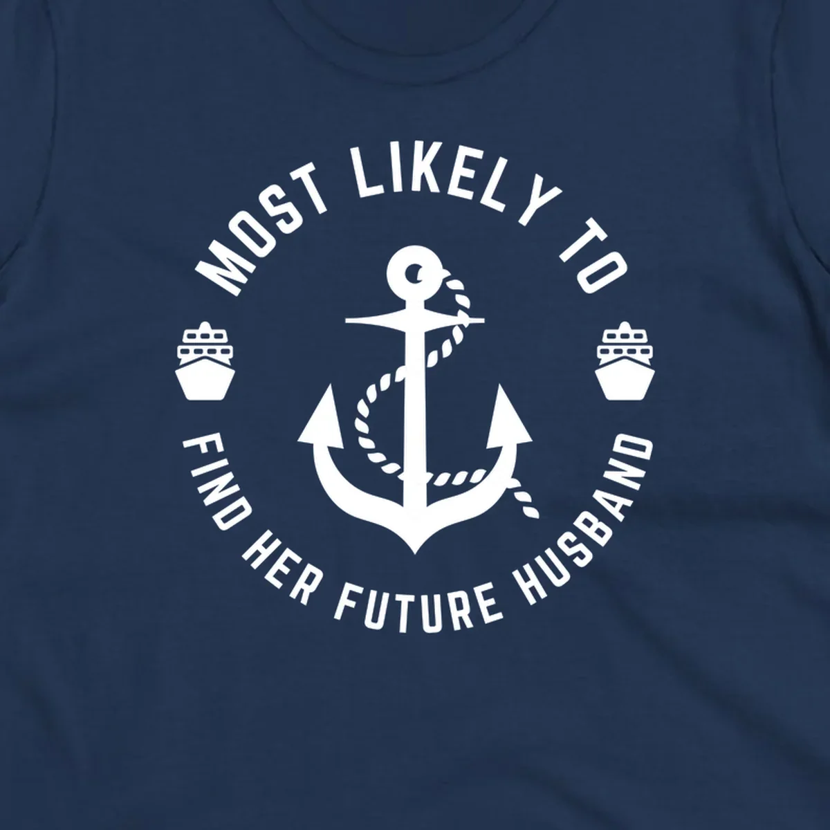 Nautical badge design with anchor and ships, text reads 'Most Likely To Find Her Future Husband' in circular formation