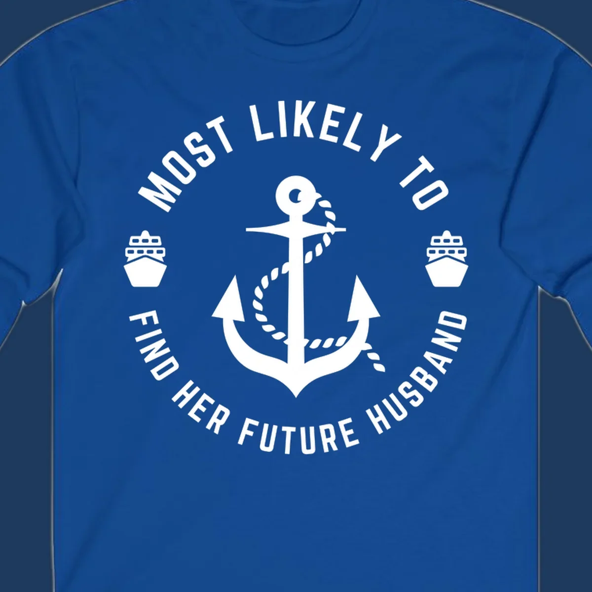 Nautical badge design with anchor and ships, text reads 'Most Likely To Find Her Future Husband' in circular formation