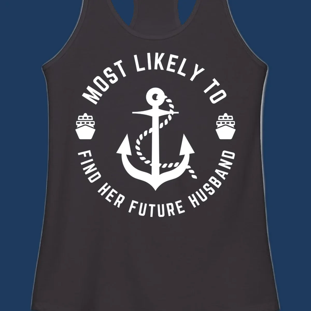 Nautical badge design with anchor and ships, text reads 'Most Likely To Find Her Future Husband' in circular formation