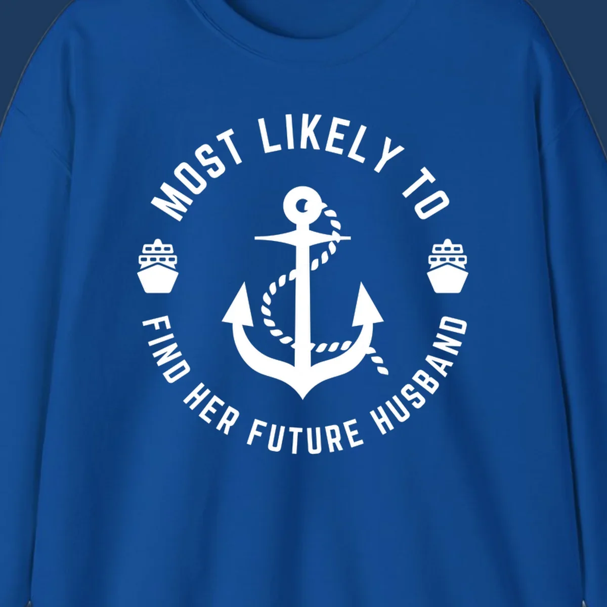 Nautical badge design with anchor and ships, text reads 'Most Likely To Find Her Future Husband' in circular formation