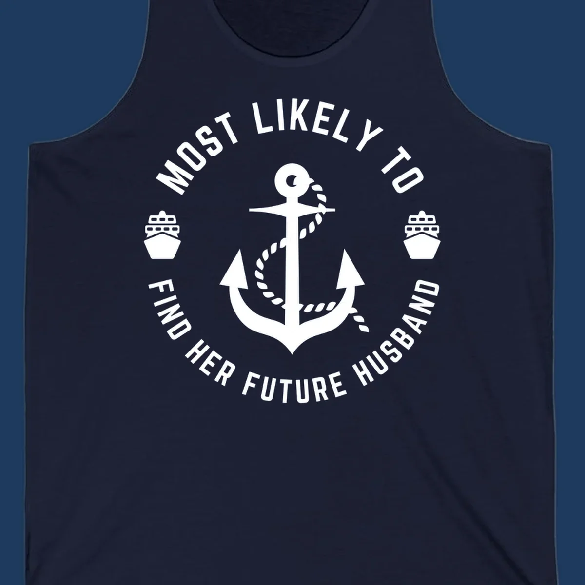 Nautical badge design with anchor and ships, text reads 'Most Likely To Find Her Future Husband' in circular formation
