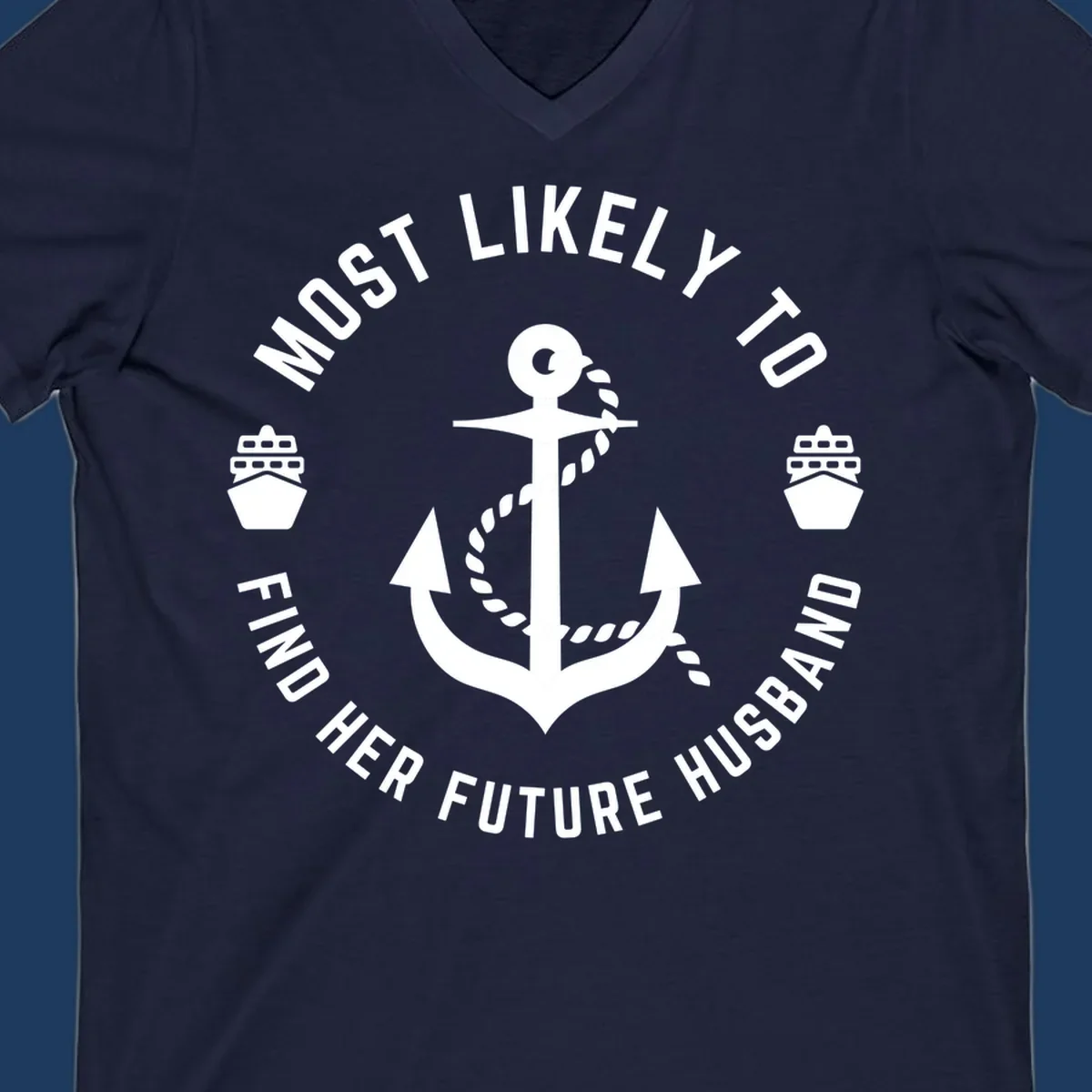 Nautical badge design with anchor and ships, text reads 'Most Likely To Find Her Future Husband' in circular formation