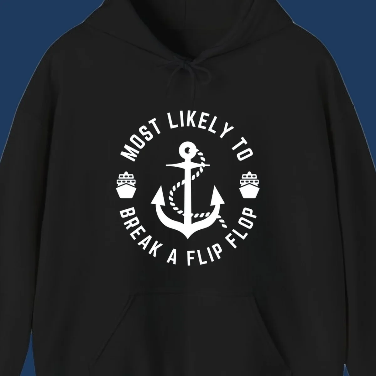 Circular nautical badge with anchor and rope design, text reading 'Most Likely To Break A Flip Flop' around the border, cruise ship icons