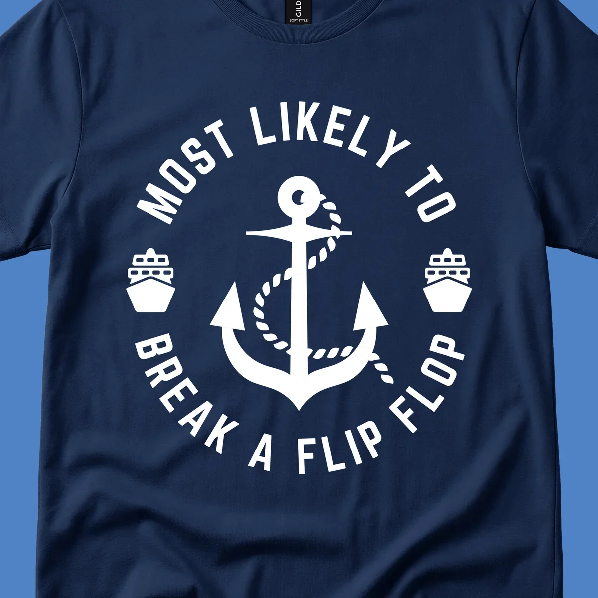 Circular nautical badge with anchor and rope design, text reading 'Most Likely To Break A Flip Flop' around the border, cruise ship icons