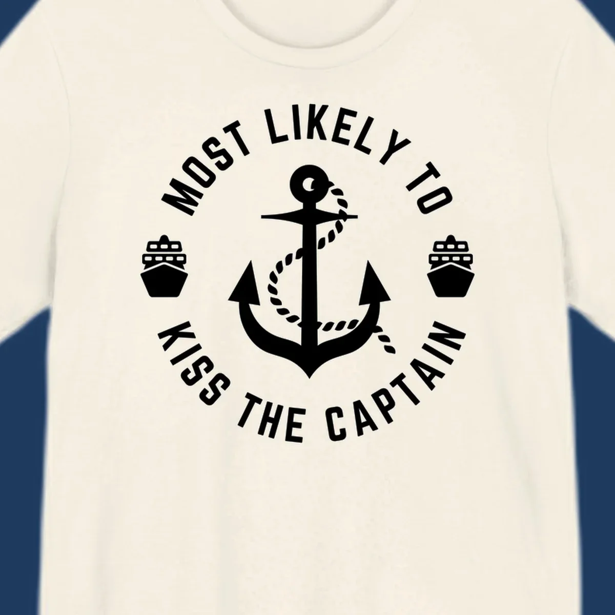 Nautical badge with anchor and cruise ships showing 'Most Likely To Kiss The Captain Ahoy' text