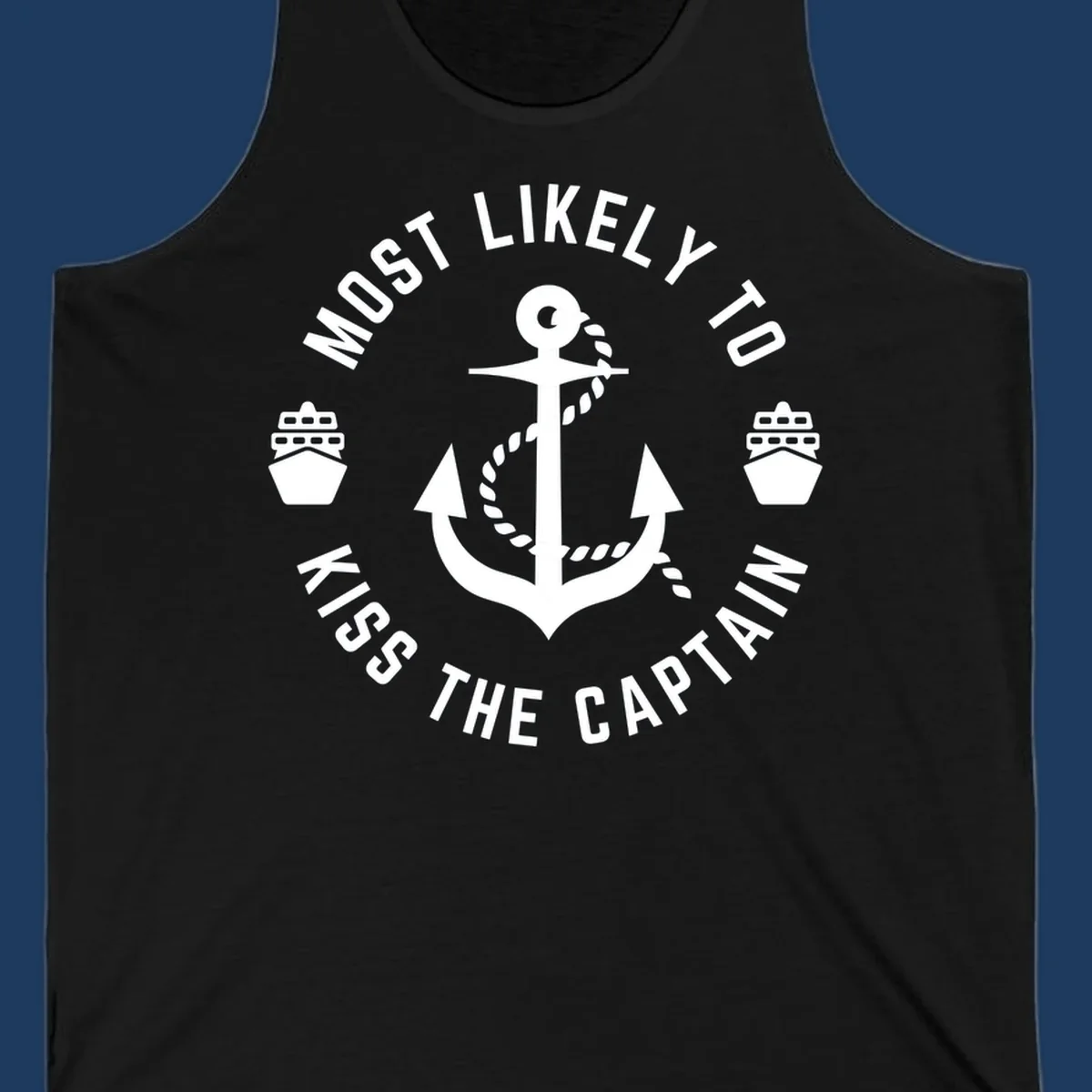 Nautical badge with anchor and cruise ships showing 'Most Likely To Kiss The Captain Ahoy' text