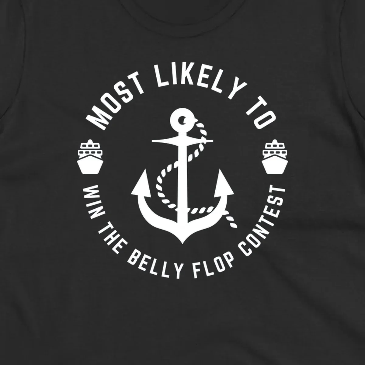 Nautical badge design with anchor, rope, and cruise ships featuring 'Most Likely To Win The Belly Flop Contest' text