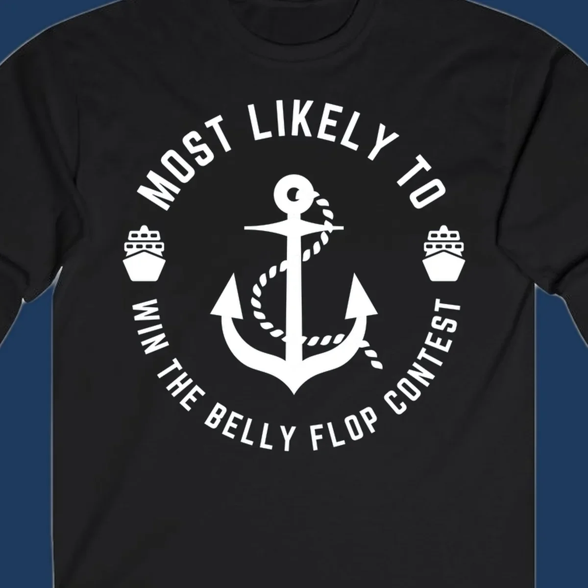 Nautical badge design with anchor, rope, and cruise ships featuring 'Most Likely To Win The Belly Flop Contest' text