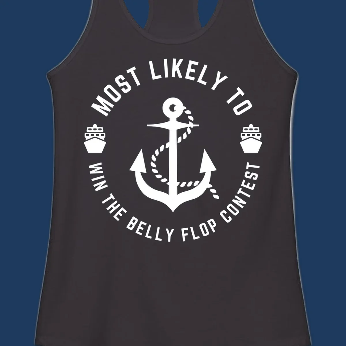 Nautical badge design with anchor, rope, and cruise ships featuring 'Most Likely To Win The Belly Flop Contest' text