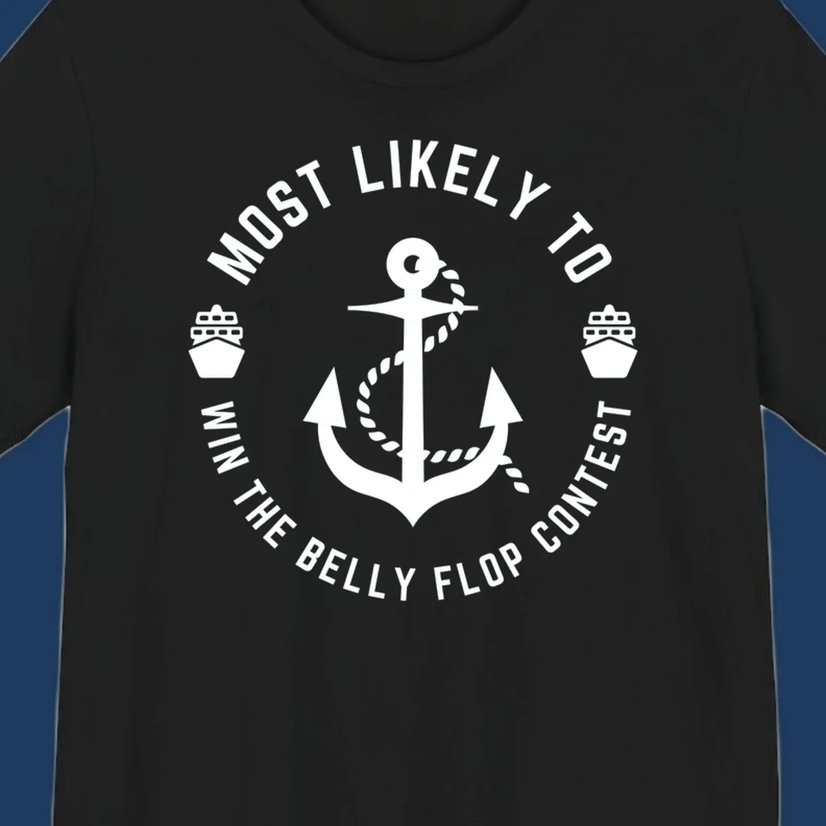 Nautical badge design with anchor, rope, and cruise ships featuring 'Most Likely To Win The Belly Flop Contest' text