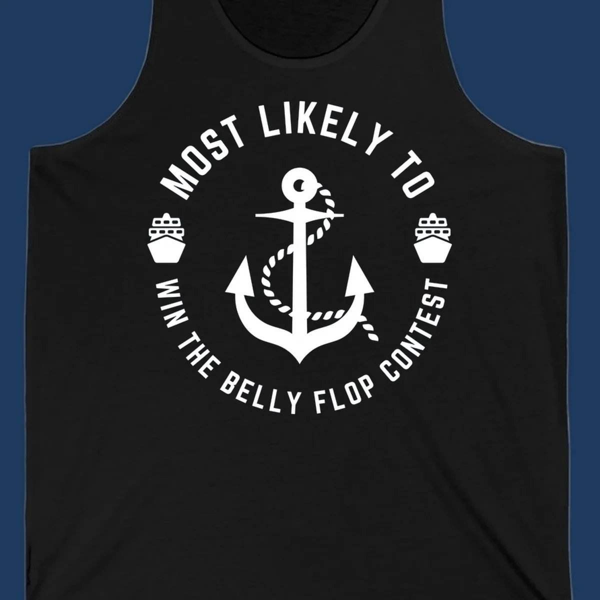 Nautical badge design with anchor, rope, and cruise ships featuring 'Most Likely To Win The Belly Flop Contest' text