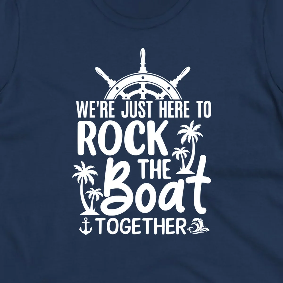 Rock the boat cruise design with ship's wheel, palm trees, and anchor on gray background