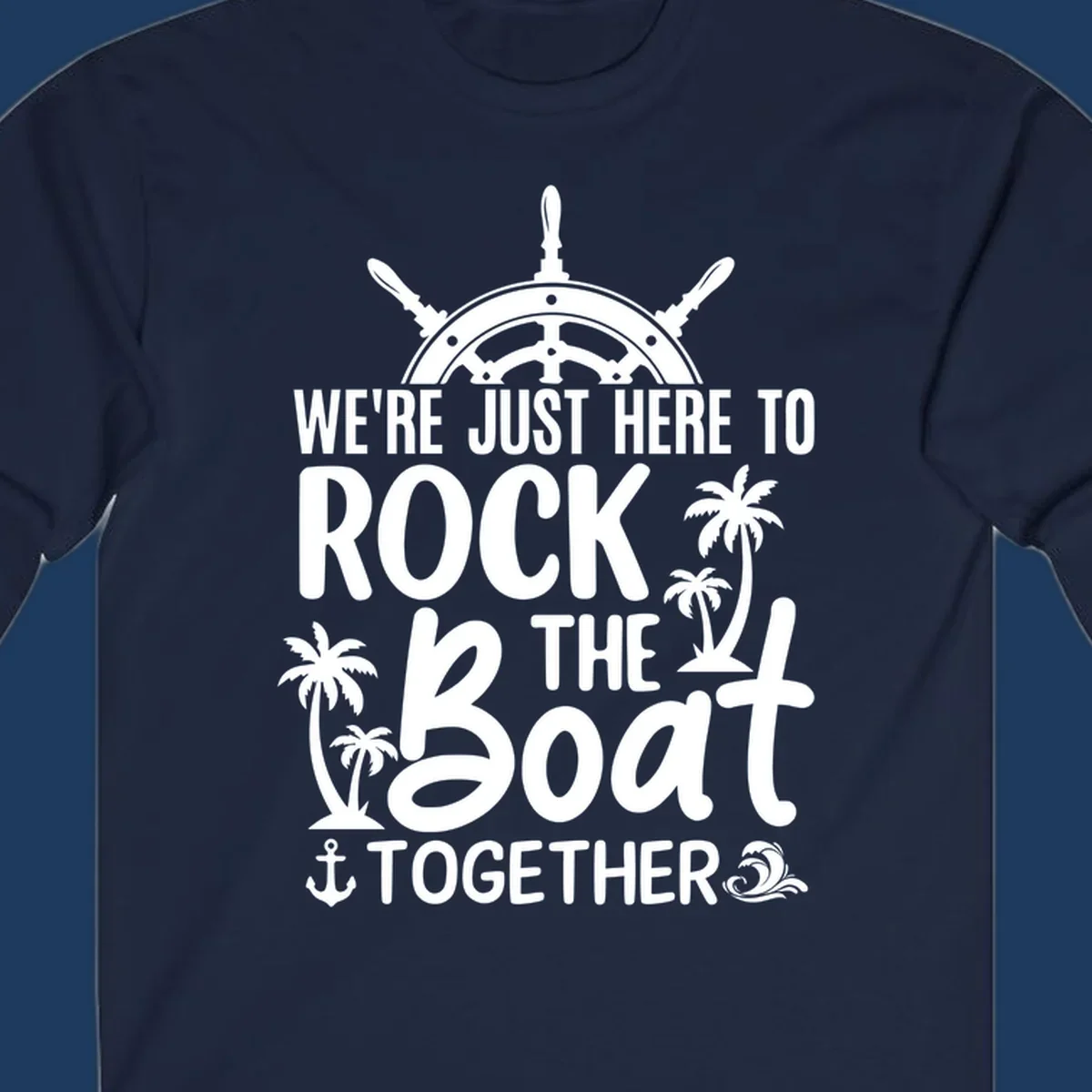 Rock the boat cruise design with ship's wheel, palm trees, and anchor on gray background
