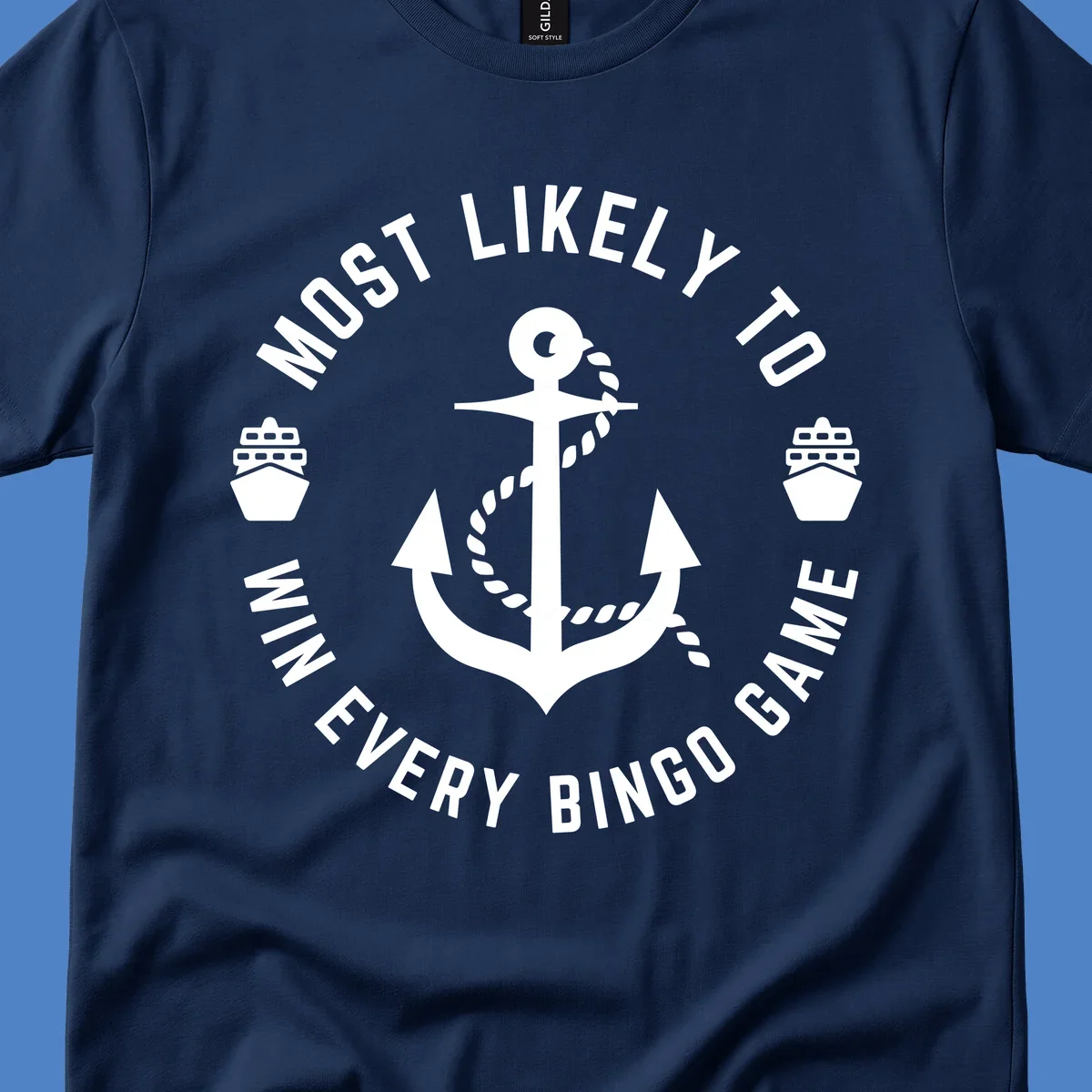Nautical badge design with anchor and ships, text reads 'Most Likely To Win Every Bingo Game' in circular border