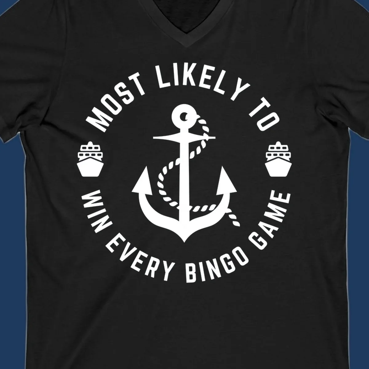 Nautical badge design with anchor and ships, text reads 'Most Likely To Win Every Bingo Game' in circular border